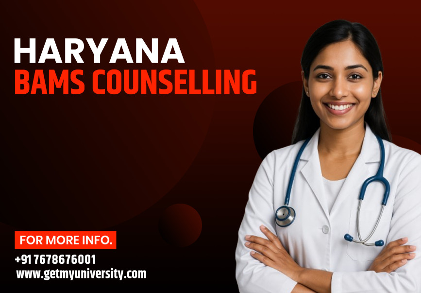 Haryana BAMS Counselling 2025-26: Your Gateway to Excellence in Ayurvedic Medicine